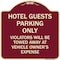 Signmission Hotel Guests Parking Violators Towed Away Vehicle Owners Expense Alum, 18" L, 18" H, BU-1818-23903 A-DES-BU-1818-23903 - alternate 1